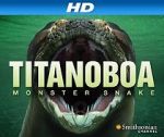 Watch Titanoboa: Monster Snake Zmovie