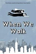 Watch When We Walk Zmovie