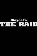 Watch Claycat's the Raid Zmovie