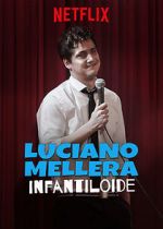 Watch Luciano Mellera: Infantiloide Zmovie