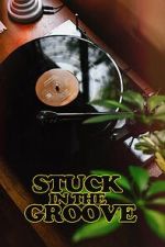 Watch Stuck in the Groove (A Vinyl Documentary) Zmovie