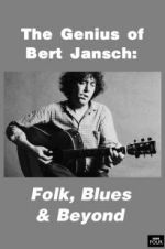 Watch Genius of Bert Jansch: Folk, Blues & Beyond Zmovie