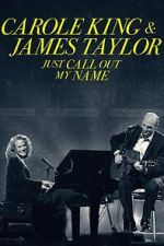 Watch Carole King & James Taylor: Just Call Out My Name Zmovie