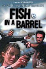Watch Fish in a Barrel Zmovie