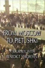 Watch From Moscow to Pietushki Zmovie