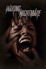 Watch Waking Nightmare Zmovie