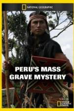 Watch National Geographic Peru's Mass Grave Mystery Zmovie