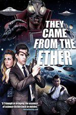 Watch They Came from the Ether Zmovie