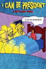 Watch I Can Be President A Kids Eye View Zmovie