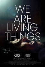 Watch We Are Living Things Zmovie