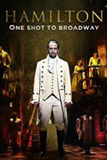 Watch Hamilton One Shot to Broadway Zmovie