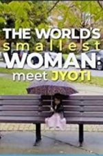 Watch The World\'s Smallest Woman: Meet Jyoti Zmovie