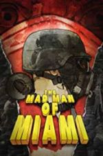 Watch The Mad Man of Miami Zmovie