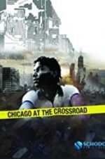 Watch Chicago at the Crossroad Zmovie