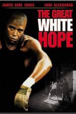 Watch The Great White Hope Zmovie