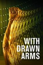 Watch With Drawn Arms Zmovie