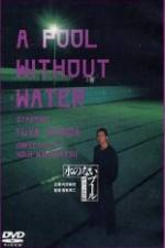 Watch A Pool Without Water Zmovie