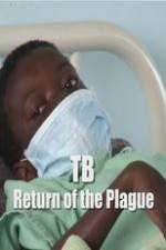 Watch TB: Return of the Plague Zmovie