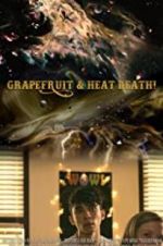 Watch Grapefruit & Heat Death! Zmovie