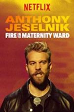 Watch Anthony Jeselnik: Fire in the Maternity Ward Zmovie