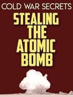 Watch Cold War Secrets: Stealing the Atomic Bomb Zmovie