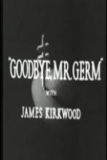 Watch Goodbye Mr Germ Zmovie