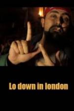 Watch Lo-Down in London Zmovie