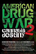 Watch American Drug War 2: Cannabis Destiny Zmovie