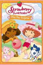 Watch Strawberry Shortcake Play Day Surprise Zmovie