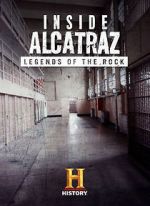 Watch Inside Alcatraz: Legends of the Rock Zmovie