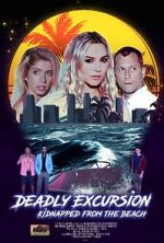 Watch Deadly Excursion: Kidnapped from the Beach Zmovie