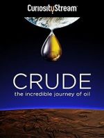 Watch Crude: The Incredible Journey of Oil Zmovie
