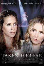 Watch Taken Too Far Zmovie