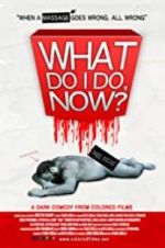 Watch What Do I Do Now? Zmovie