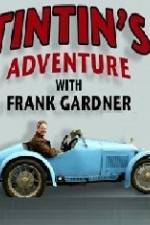 Watch Tintin's Adventure with Frank Gardner Zmovie