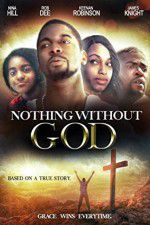 Watch Nothing Without GOD Zmovie