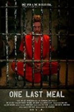 Watch One Last Meal Zmovie