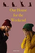 Watch Our House For the Weekend Zmovie