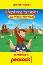 Watch Curious George: Go West, Go Wild Zmovie