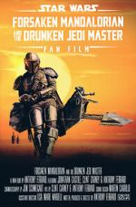 Watch Forsaken Mandalorian and the Drunken Jedi Master (Short 2021) Zmovie