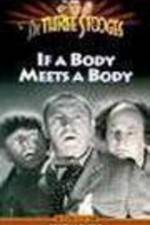 Watch If a Body Meets a Body Zmovie