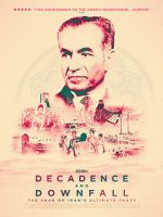 Watch Decadence and Downfall: The Shah of Iran\'s Ultimate Party Zmovie