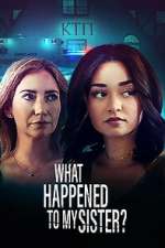 Watch What Happened to My Sister? Zmovie