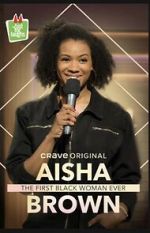Watch Aisha Brown: The First Black Woman Ever (TV Special 2020) Zmovie