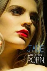 Watch Jade: Why I Chose Porn Zmovie