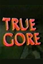 Watch True Gore Zmovie