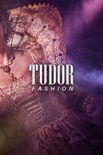 Watch Tudor Fashion Zmovie
