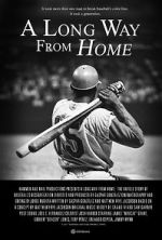 Watch A Long Way from Home: The Untold Story of Baseball\'s Desegregation Zmovie