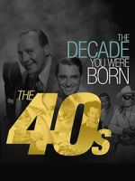 The Decade You Were Born: The 1940's zmovie