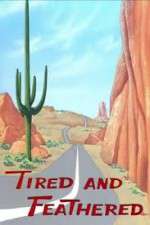 Watch Tired and Feathered Zmovie